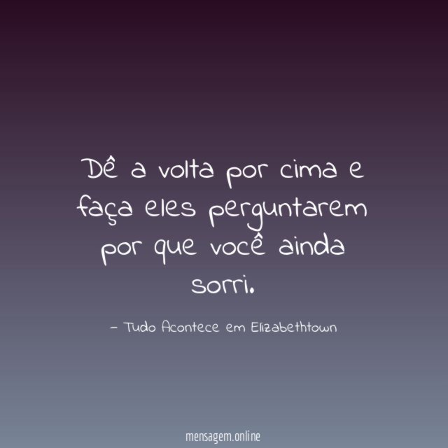 Dê a volta por cima e faça eles