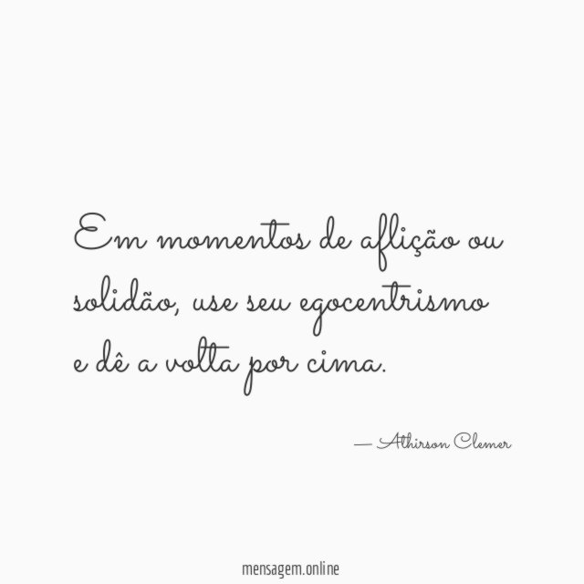Em momentos de aflição ou solidão