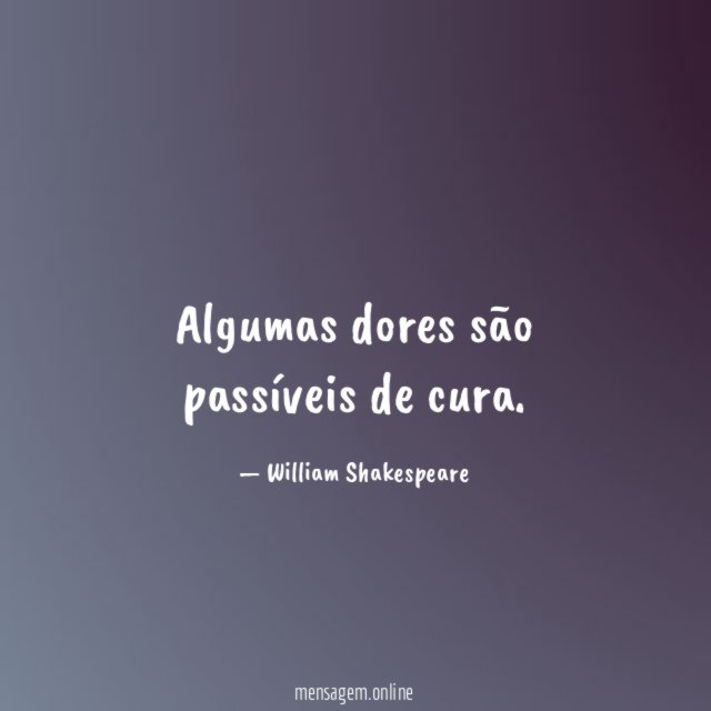Algumas dores são passíveis de cura