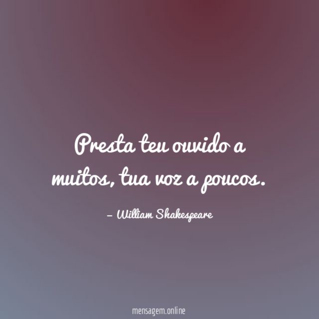 Presta teu ouvido a muitos