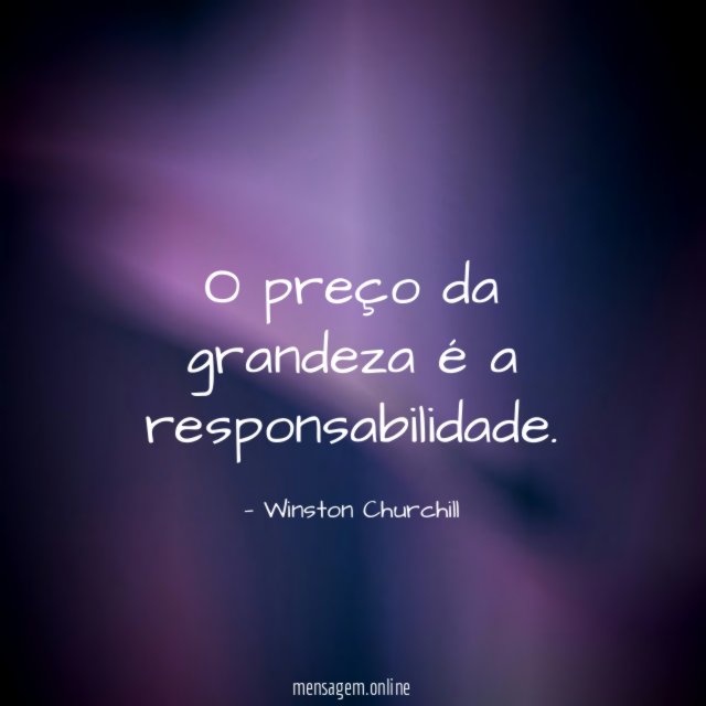 O preço da grandeza é a responsabilidade