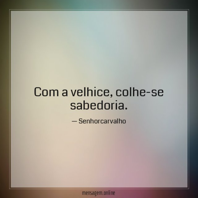 Com a velhice