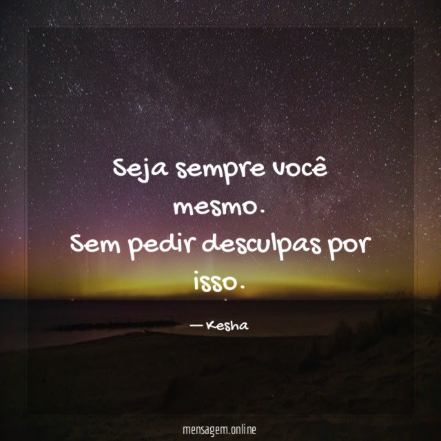 Seja sempre você mesmo