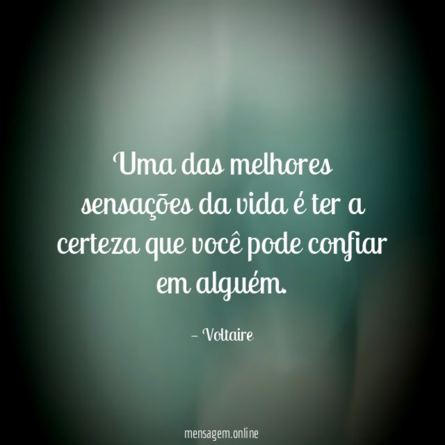 Uma das melhores sensações da vida é ter