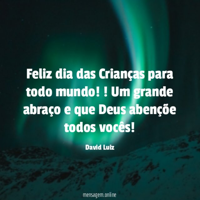 Feliz dia das Crianças para todo mundo