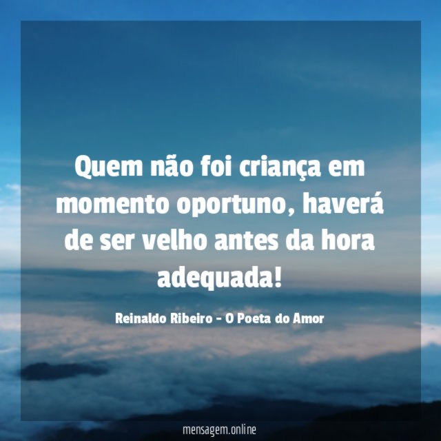 Quem não foi criança em momento oportuno