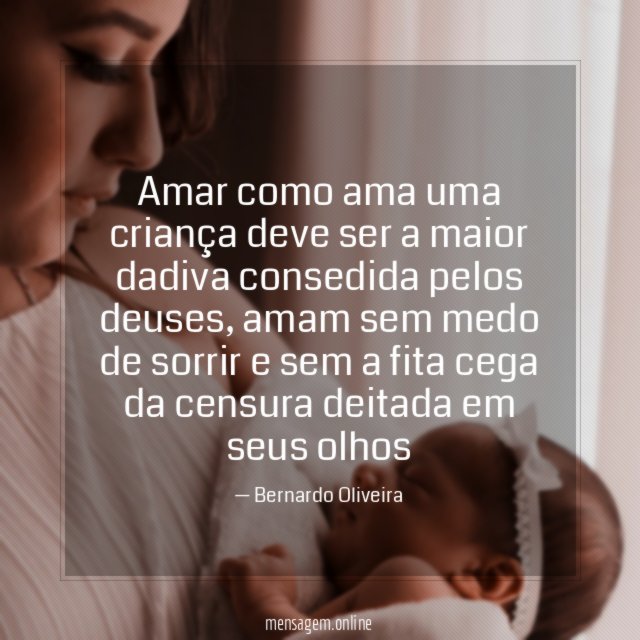 Amar como ama uma criança deve ser a
