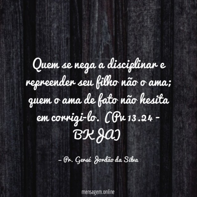 Quem se nega a disciplinar e repreender seu