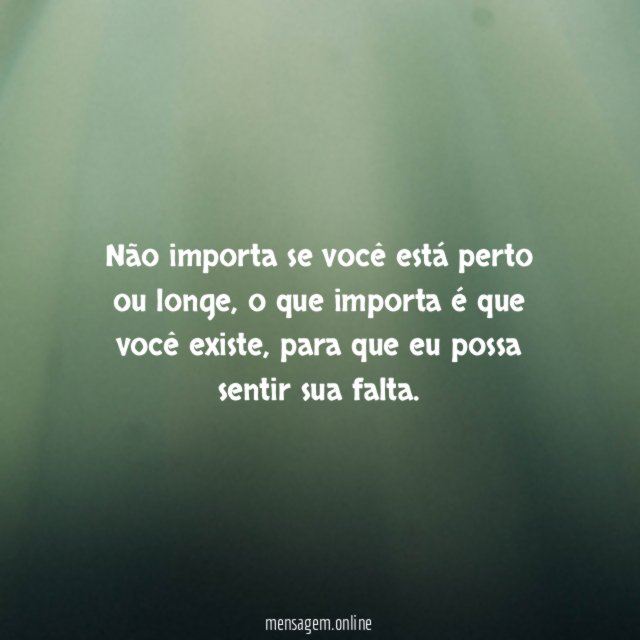 Não importa se você está perto ou longe