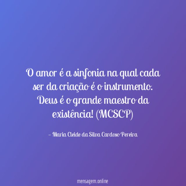 O amor é a sinfonia na qual cada