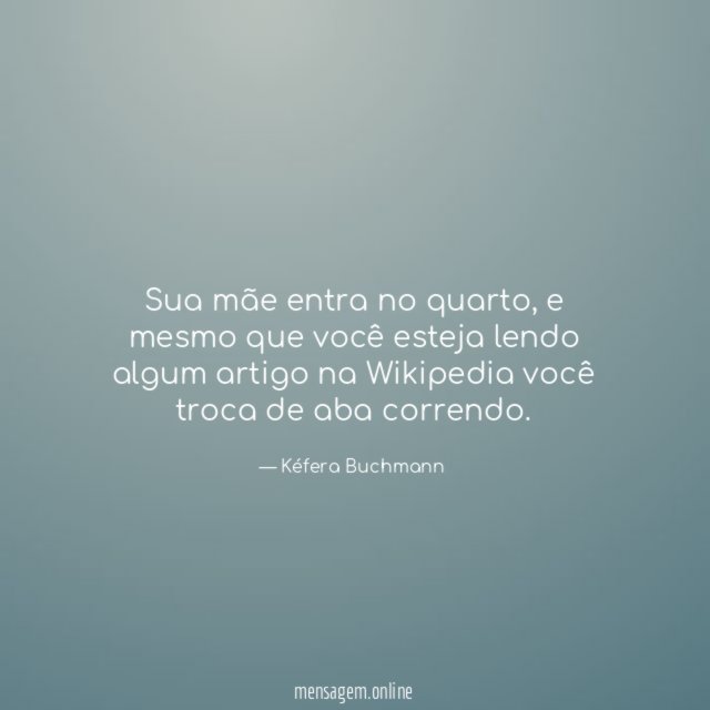 Sua mãe entra no quarto