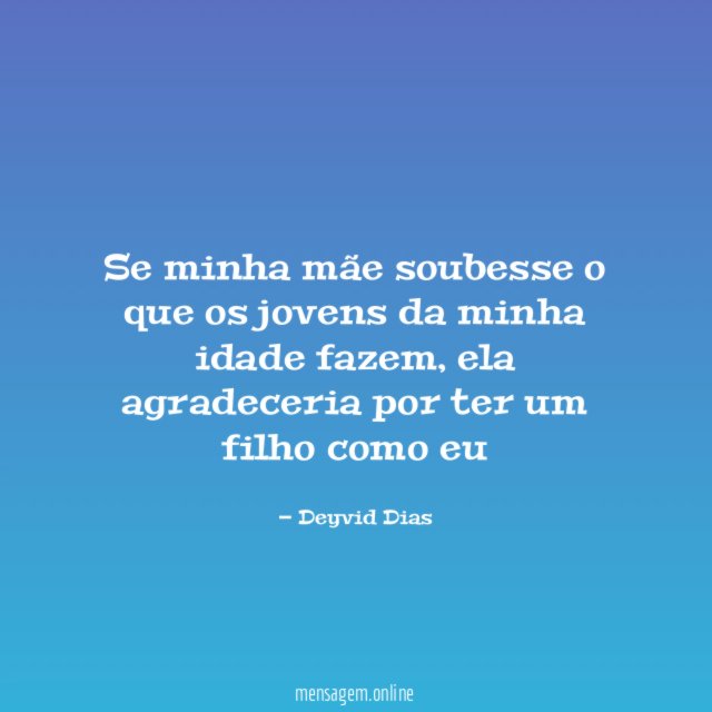 Se minha mãe soubesse o que os jovens