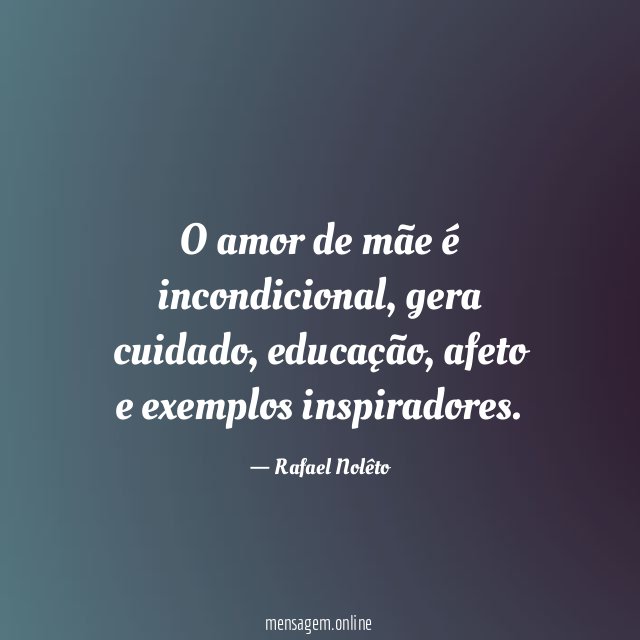 O amor de mãe é incondicional
