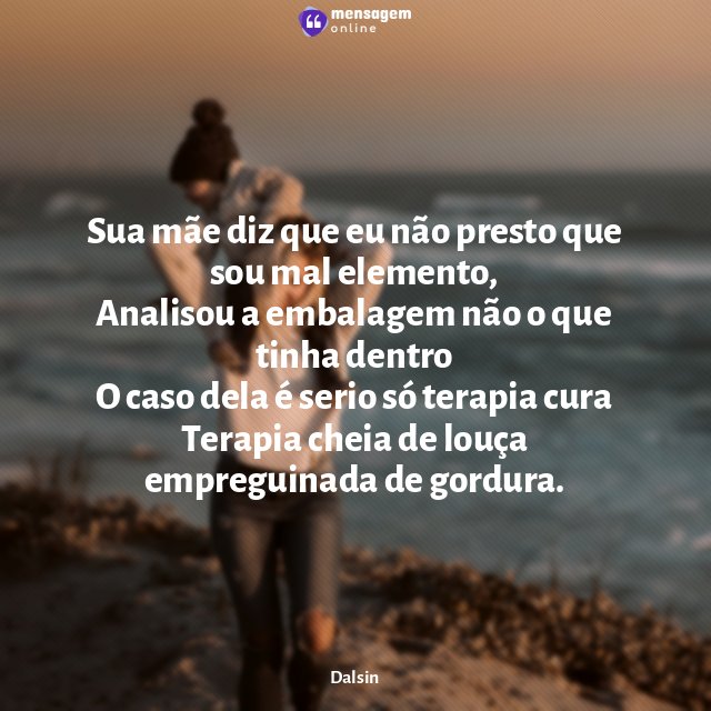 Sua mãe diz que eu não presto que