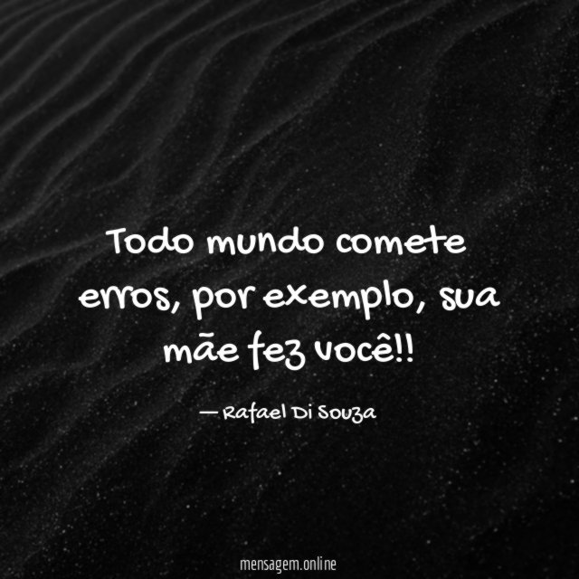 Todo mundo comete erros