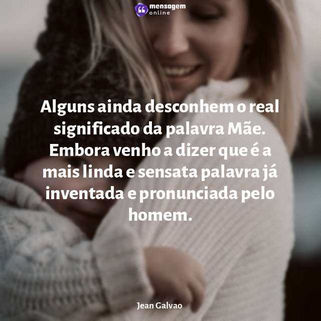 Alguns ainda desconhem o real significado da palavra Mãe