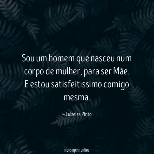 Sou um homem que nasceu num corpo de mulher