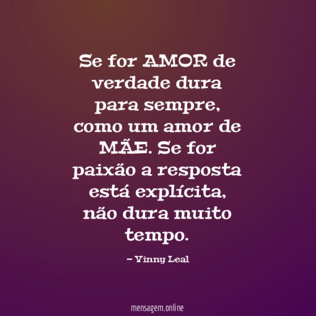 Se for AMOR de verdade dura para sempre
