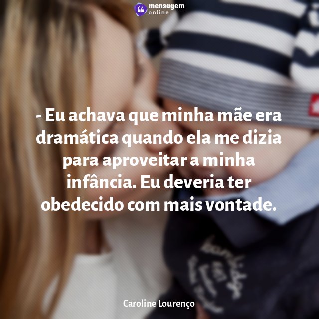 Eu achava que minha mãe era dramática