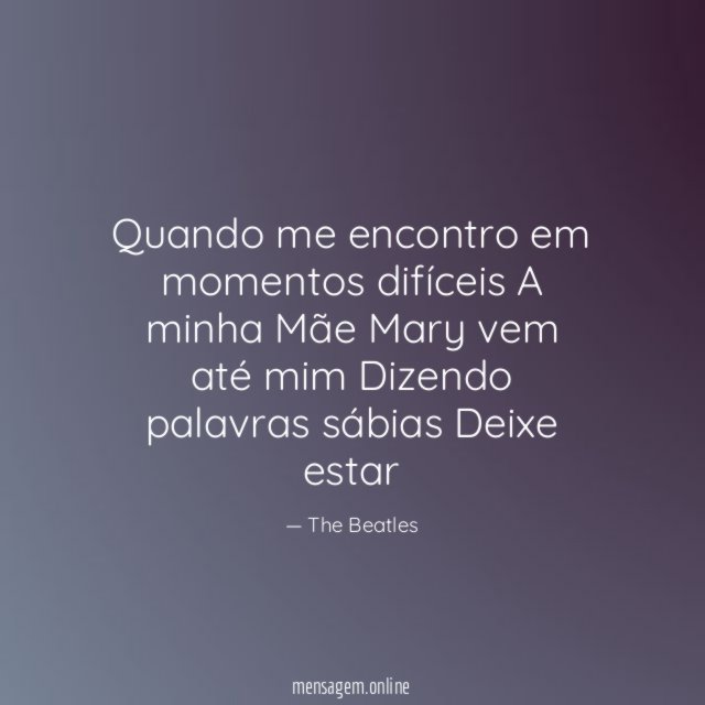 Quando me encontro em momentos difíceis A minha Mãe