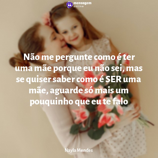 Não me pergunte como é ter uma mãe