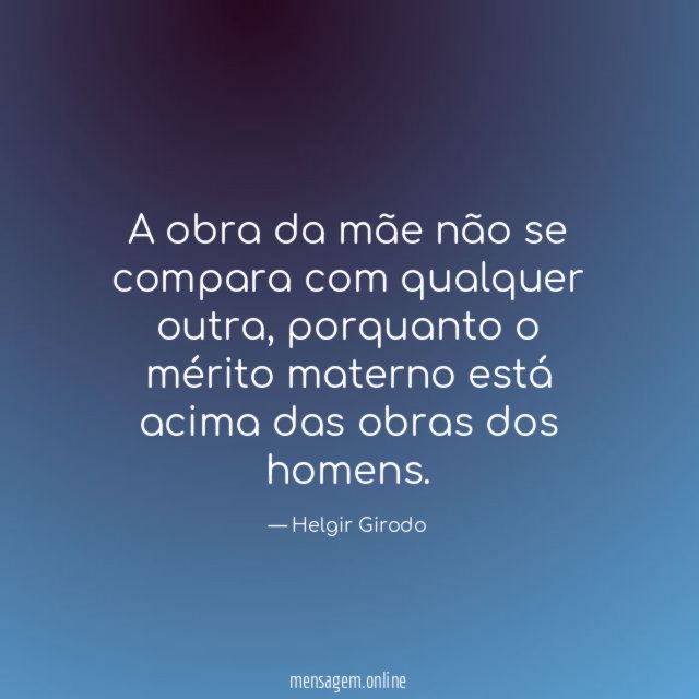A obra da mãe não se compara com qualquer outra
