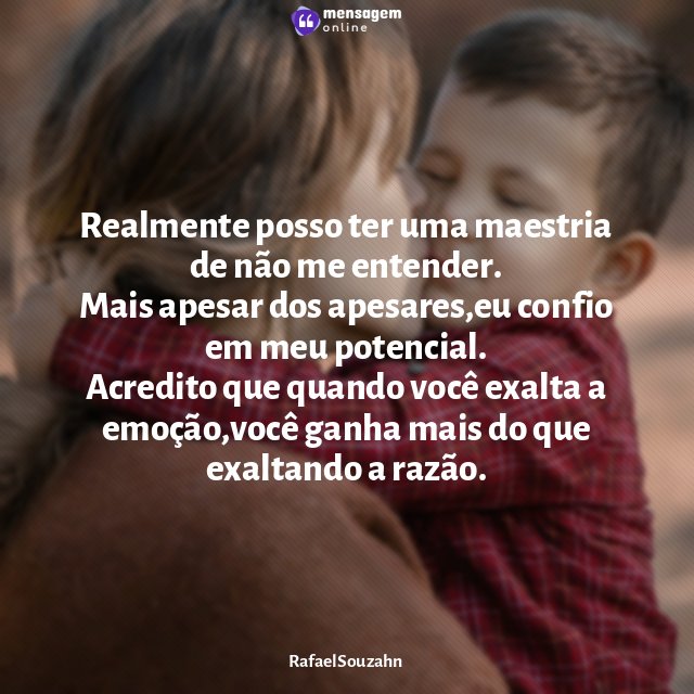Realmente posso ter uma maestria de não me entender