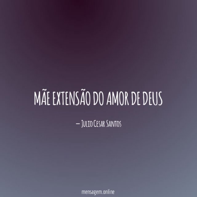 Mãe extensão do amor de Deus
