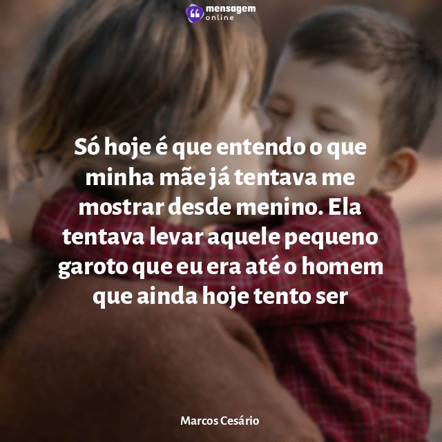 Só hoje é que entendo o que minha