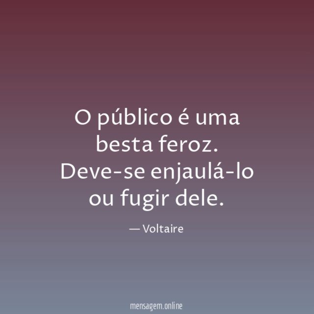O público é uma besta feroz