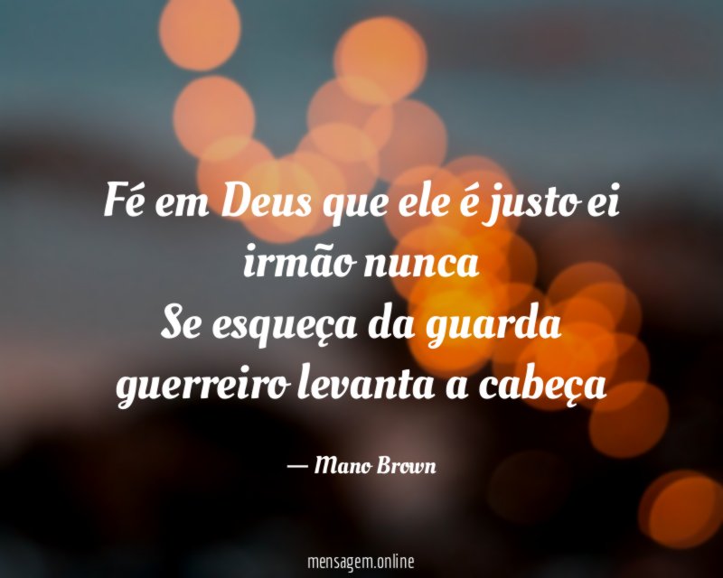 Fé em Deus que ele é justo ei