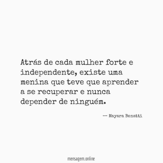Atrás de cada mulher forte e independente