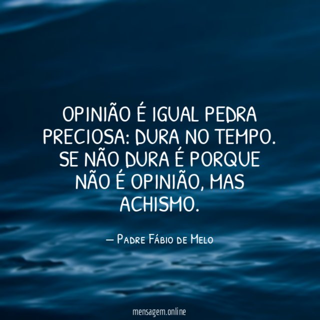 Opinião é igual pedra preciosa