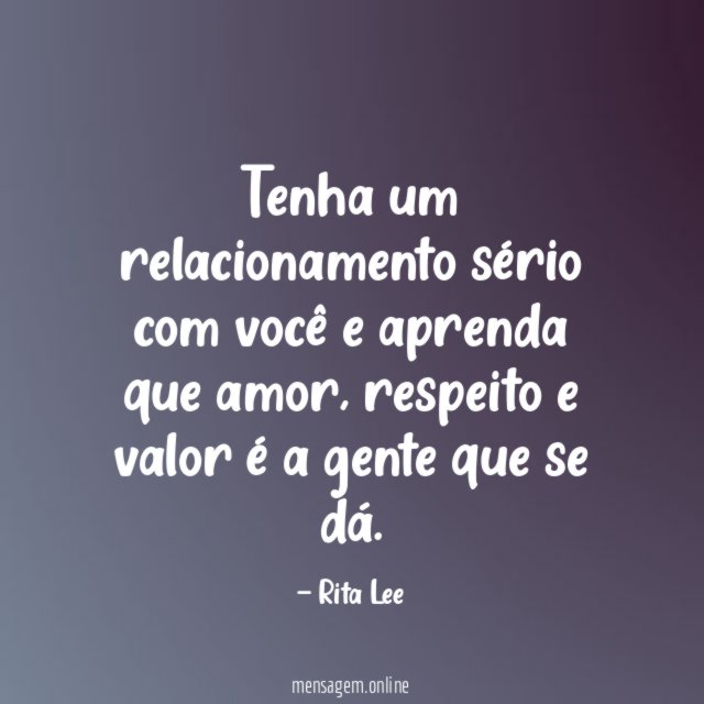 Tenha um relacionamento sério com você e aprenda que amor