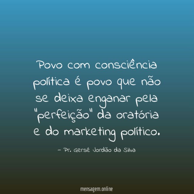 Povo com consciência política é povo que não