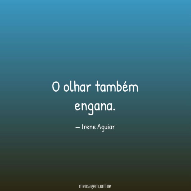 O olhar também engana