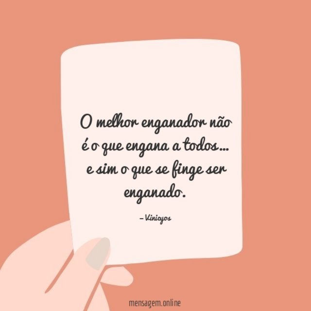 O melhor enganador não é o que engana a todos