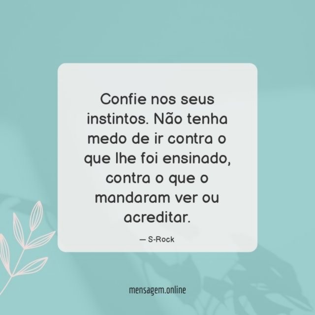 Confie nos seus instintos