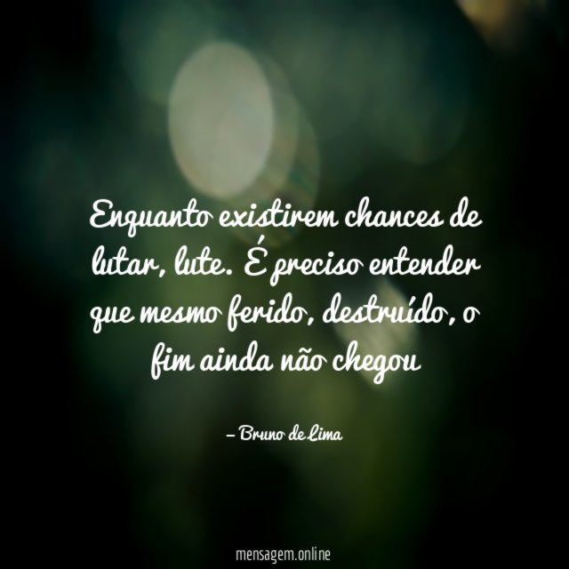Enquanto existirem chances de lutar