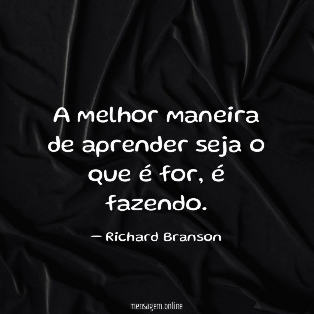A melhor maneira de aprender seja o que é for