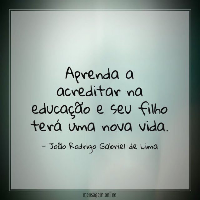 Aprenda a acreditar na educação e seu filho