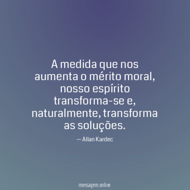 A medida que nos aumenta o mérito moral