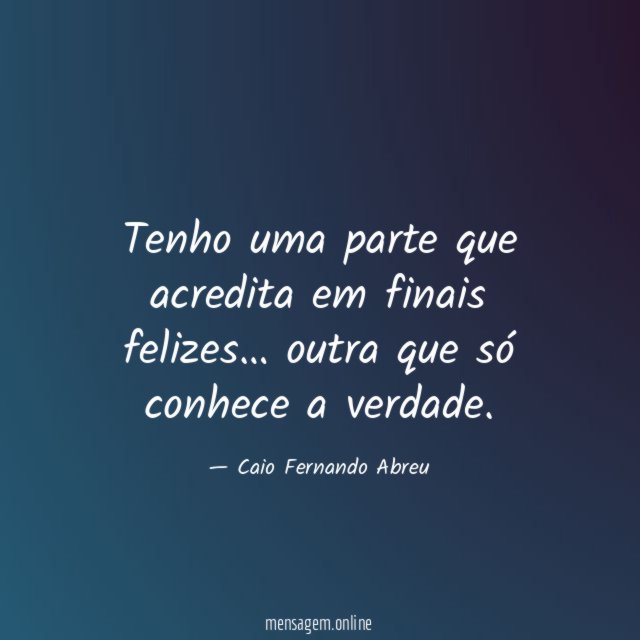 Tenho uma parte que acredita em finais felizes