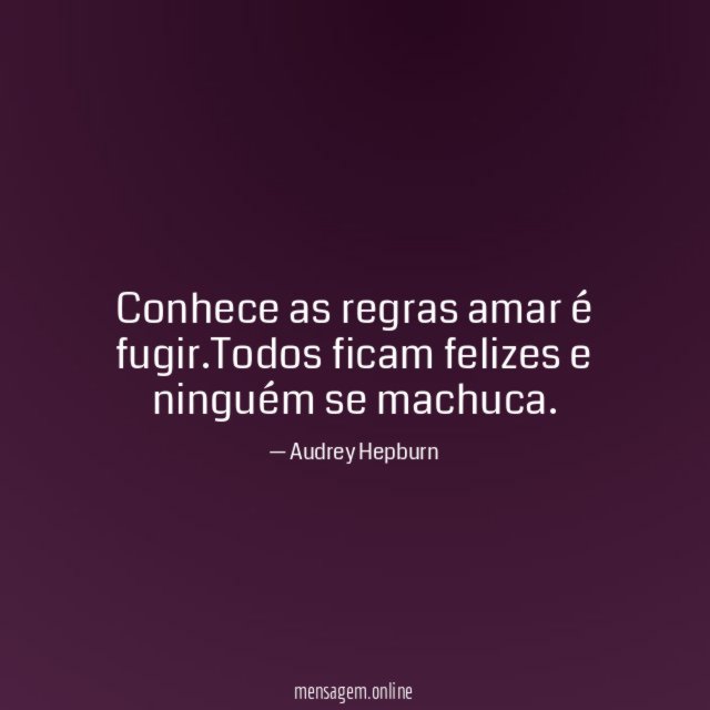 Conhece as regras amar é fugir