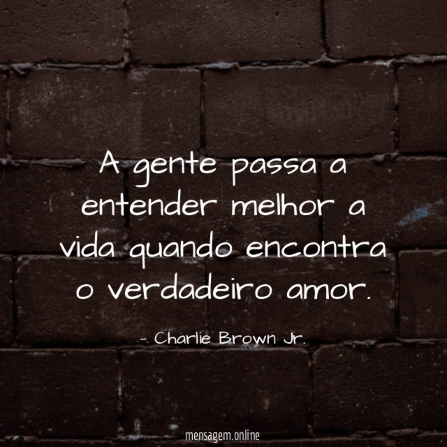 A gente passa a entender melhor a vida