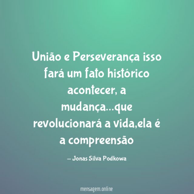 União e Perseverança isso fará um fato histórico acontecer