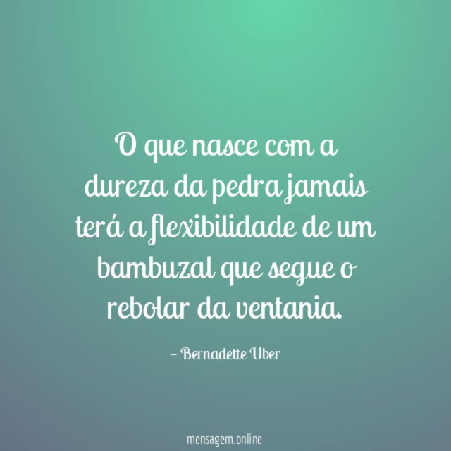 O que nasce com a dureza da pedra
