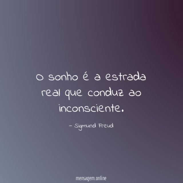 O sonho é a estrada real que conduz ao inconsciente