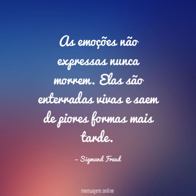 As emoções não expressas nunca morrem