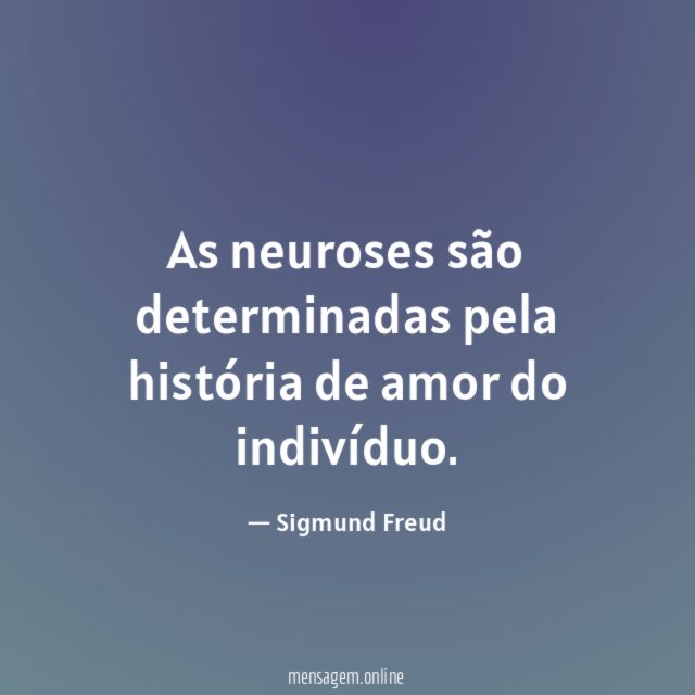 As neuroses são determinadas pela história de amor